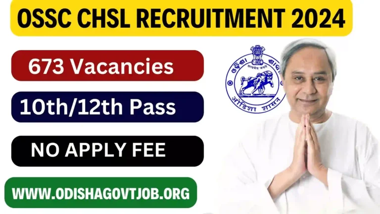 OSSC CHSL Recruitment 2024- Apply online for 673 Group B & C Vacancies, Odisha Govt Job