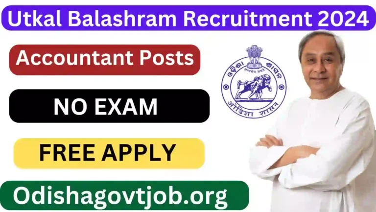 Utkal Balashram Recruitment 2024- Apply link available for various Accountant & Other Jobs, Odisha Govt Jobs