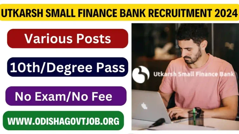 Utkarsh Small Finance Bank Recruitment 2024-10th Pass Bank Job in Odisha, Odisha Bank Jobs