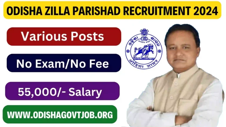 Odisha Zilla Parishad Recruitment 2024-55,000/- Salary, Apply link available now, Odisha Govt Jobs