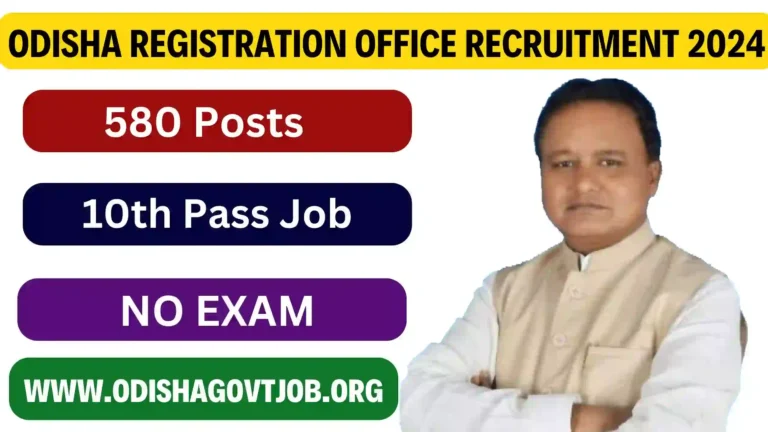 Odisha Registration Office Recruitment 2024- Apply online for 580 Various Vacancies, Odisha Govt Jobs